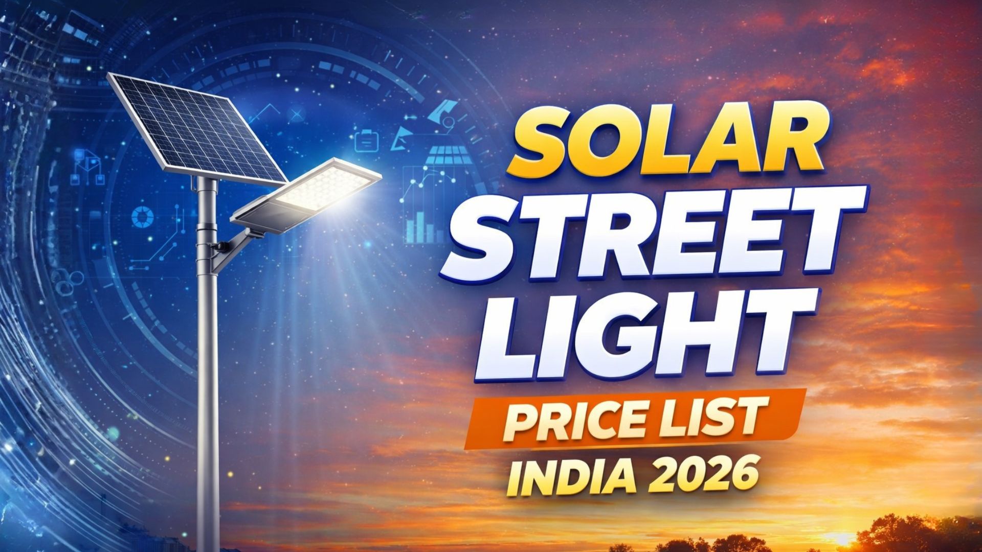 Solar Street Light Price List India 2026 — 12W to 120W, All-in-One & Semi-Integrated